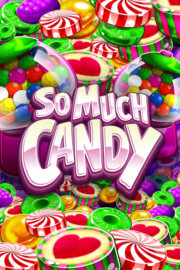 So Much Candy